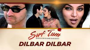 Dilbar Dilbar Sirf Tum, a Bollywood song, originally released as part of the soundtrack for the 1999 Indian film Sirf Tum.